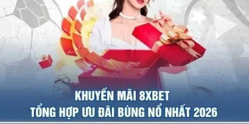 Khuyến Mãi 8XBET - Cơ Hội Không Thể Bỏ Lỡ Cho Mọi Người Chơi 2 Các gói khuyến mãi 8XBET hot nhất hiện nay