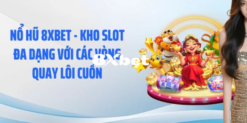 Nổ Hũ 8XBET - Trải Nghiệm Đỉnh Cao, Jackpot Khủng Mỗi Ngày 2 Các trò chơi được nhiều người chơi nhất tại nổ hũ 8XBET