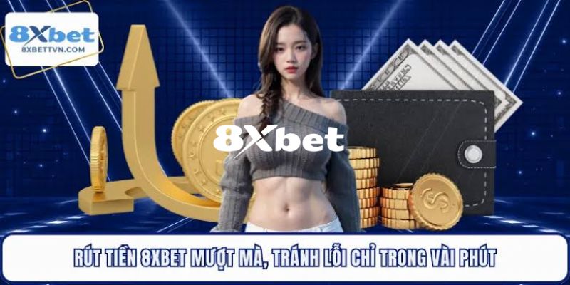 Điều kiện để người chơi có thể thực hiện lệnh rút tiền 8XBET thành công