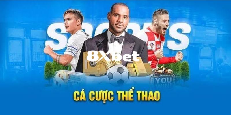 Thể Thao 8XBET - Nơi Hội Tụ Đam Mê Cá Cược Thể Thao Hấp Dẫn 4 Những kèo cược thể thao hot nhất hiện nay được nhiều người lựa chọn